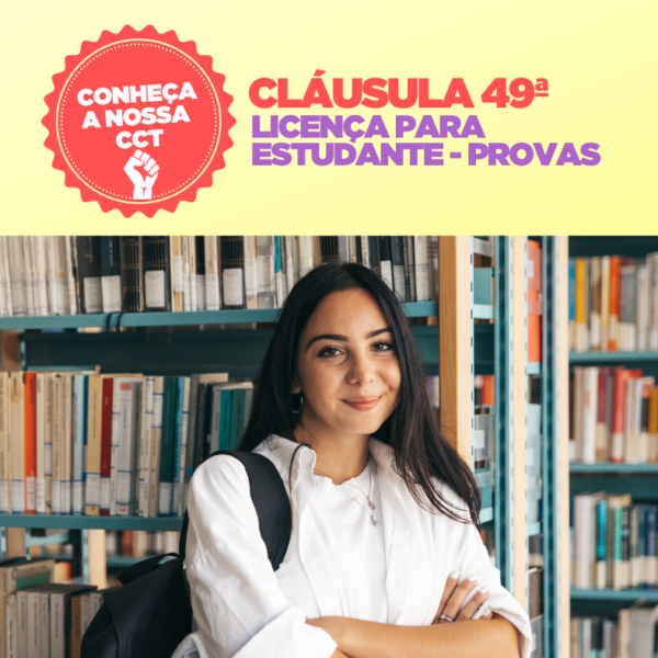 CLÁUSULA 52ª LICENÇA PARA ESTUDANTE REALIZAR PROVAS